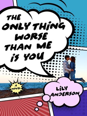 cover image of The Only Thing Worse Than Me Is You